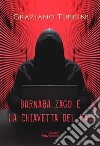 Barnaba Zago e la chiavetta del maleUna storia di ladri, bambini e canaglie. E-book. Formato EPUB ebook di Graziano Turrini