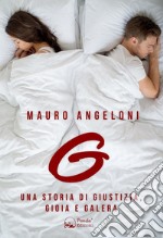 GUna storia di giustizia, gioia e galera. E-book. Formato EPUB ebook