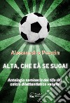 Alta, Che Eà Se SugaAntologia semiseria del tifo del calcio dilettantistico veneto. E-book. Formato EPUB ebook di Alessandro Pezzin