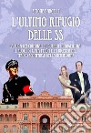 L'ultimo rifugio delle SSLa fuga dei criminali di guerra in Argentina, il ruolo di Evita Peròn e la ricerca del tesoro scomparso della Reichsbank. E-book. Formato EPUB ebook di Simone Barcelli