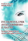 Incolpevoli per aver commesso il fattoStoria di Cristina Pavesi, vittima della mafia del Brenta. E-book. Formato EPUB ebook di Gianluca Ascione