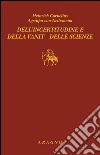 Dell'incertitudine e della vanità delle scienze. E-book. Formato PDF ebook di Cornelio E. Agrippa