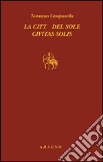 La città del sole-Civitas solis. E-book. Formato PDF ebook