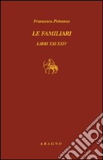 Le familiari. Libri XXI-XXIV. Testo latino a fronte. E-book. Formato PDF ebook