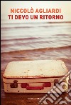 Ti devo un ritorno. E-book. Formato EPUB ebook