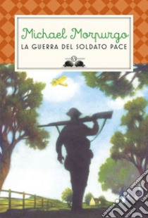 La guerra del soldato Pace. E-book. Formato EPUB ebook di Michael Morpurgo