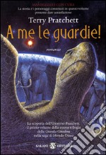 A me le guardie!. E-book. Formato EPUB ebook