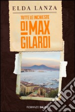 Tutte le inchieste di Max Gilardi. E-book. Formato EPUB