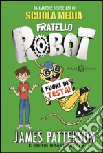 Fratello Robot. Fuori di testa!. E-book. Formato PDF ebook