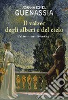 Il valzer degli alberi e del cielo: L'ultimo amore di Van Gogh. E-book. Formato EPUB ebook