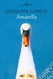 Amarella: La vera storia della bambina-cigno. E-book. Formato EPUB ebook di Giuseppe Conte