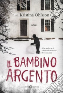 Il bambino argento. E-book. Formato PDF ebook di Kristina Ohlsson