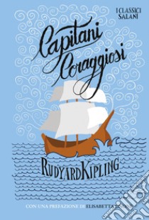 Capitani coraggiosi. E-book. Formato EPUB ebook di Rudyard Kipling