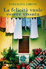 La felicità vuole essere vissuta: Le storie di Borgo Propizio. E-book. Formato EPUB ebook