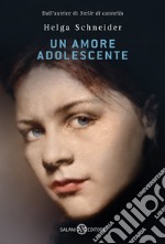 Un amore adolescente. E-book. Formato PDF ebook