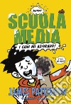 Scuola Media: I cani mi adorano!: I cani mi adorano!. E-book. Formato EPUB ebook