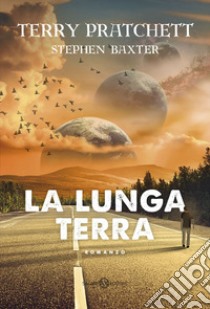 La lunga terra. E-book. Formato EPUB ebook di Stephen M. Baxter