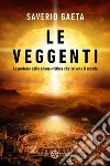 Le veggenti: Le profezie delle anime-vittima che salvano il mondo. E-book. Formato EPUB ebook