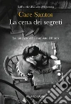 La cena dei segreti: La notte che ci ha cambiato il futuro. E-book. Formato EPUB ebook di Care Santos