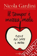 Il tempo è mezza mela: Poesie per capire il mondo. E-book. Formato EPUB ebook