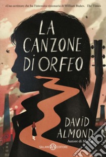 La canzone di Orfeo. E-book. Formato EPUB ebook di David Almond