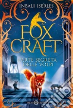 Foxcraft: L'Arte segreta delle volpi. E-book. Formato EPUB