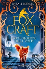 Foxcraft: L'Arte segreta delle volpi. E-book. Formato PDF ebook