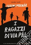 I ragazzi di via Pal. E-book. Formato EPUB ebook