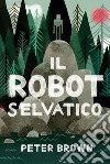 Il robot selvatico. E-book. Formato EPUB ebook