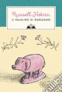 Il maialino di marzapane. E-book. Formato PDF ebook di Russell Hoban