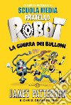 Fratello Robot. La guerra dei bulloni: La guerra dei bulloni. E-book. Formato EPUB ebook