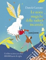 Le storie magiche della radura incantata: Un libro scritto con oltre 100.000 battiti di ciglia. E-book. Formato EPUB ebook