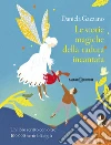 Le storie magiche della radura incantata: Un libro scritto con oltre 100.000 battiti di ciglia. E-book. Formato PDF ebook di Daniela Gazzano