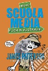 Scuola Media - Fuga in Australia. E-book. Formato EPUB ebook