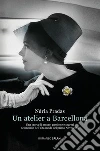 Un atelier a Barcellona. E-book. Formato EPUB ebook di Núria Pradas