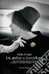 Un atelier a Barcellona. E-book. Formato PDF ebook di Núria Pradas