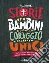 Storie per bambini che hanno il coraggio di essere unici. E-book. Formato PDF ebook