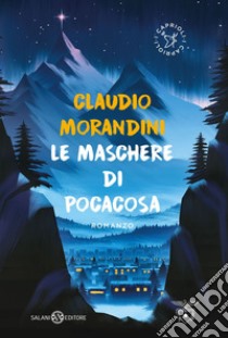 Le maschere di Pocacosa. E-book. Formato EPUB ebook di Claudio Morandini