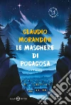 Le maschere di Pocacosa. E-book. Formato PDF ebook di Claudio Morandini
