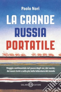 La grande Russia portatile. E-book. Formato EPUB ebook di Paolo Nori