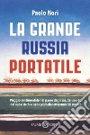 La grande Russia portatile. E-book. Formato EPUB ebook