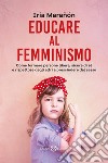 Educare al femminismo. E-book. Formato PDF ebook