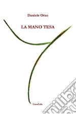 La mano tesa. E-book. Formato Mobipocket ebook