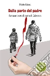 Dalla Parte Del Padre. E-book. Formato EPUB ebook di Fabio Rossi