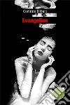 Evangeline. E-book. Formato Mobipocket ebook di Corinne Dibari