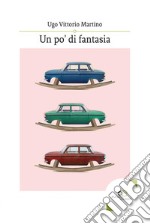 Un po' di fantasia. E-book. Formato EPUB ebook