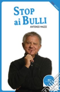 Stop ai bulli. E-book. Formato EPUB ebook di Antonio Mazzi