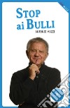 Stop ai bulli. E-book. Formato EPUB ebook di Antonio Mazzi