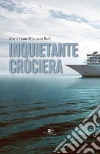 Inquietante crociera. E-book. Formato EPUB ebook di Maria Ivana Trevisani