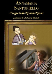 Il Segreto Di Nonna Ninna. E-book. Formato EPUB ebook